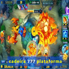 cadeira 777 plataforma